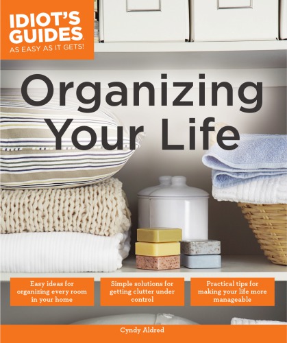 Organizing Your Life Idiots Guides Aldred Cyndycorporate Author