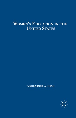 Origins Of Womens Higher Education In America Nash Margaret A