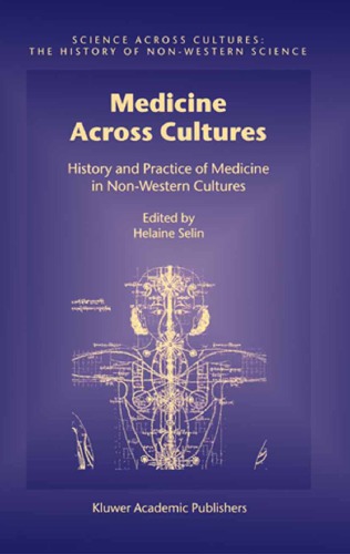 Medicine Across Cultures History And Practice Of Medicine In Nonwestern Cultures Selin