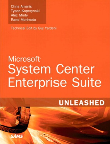 Microsoft System Center Enterprise Suite Unleashed Amaris Chriskopczynski