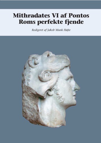 Mithradates Vi Af Pontos Roms Perfekte Fjende Hojte J Meditor