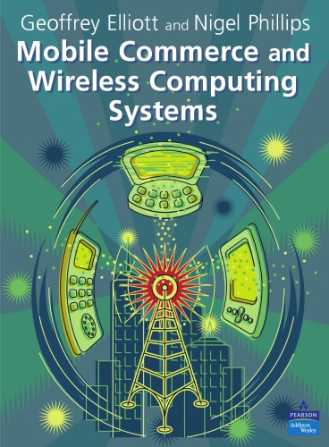 Mobile Commerce And Wireless Computing Systems Elliott Geoffreyphillips