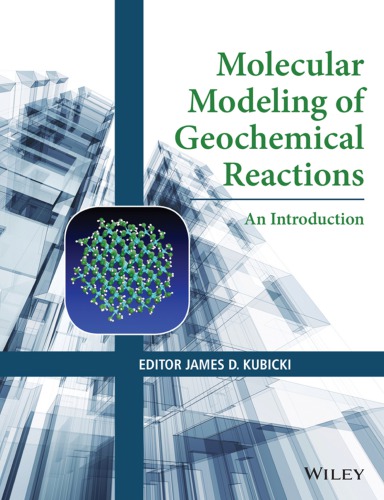 Molecular Modeling Of Geochemical Reactions An Introduction Kubicki
