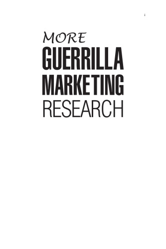More Guerrilla Marketing Research Asking The Right People The Right Questions The Right Way And Effectively Using The Answers To Make More Money Kaden