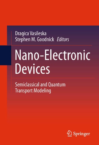 Nanoelectronic Devices Semiclassical And Quantum Transport Modeling Vasileska