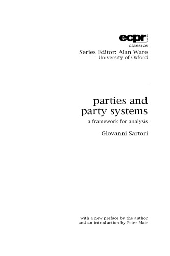 Parties And Party Systems A Framework For Analysis Sartori Giovanni