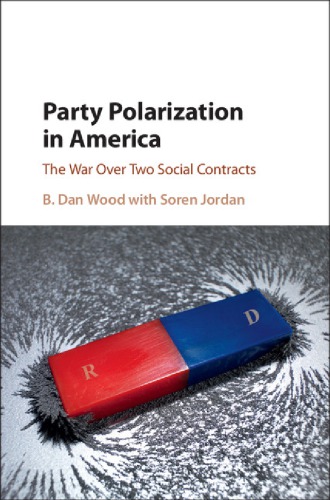 Party Polarization In America The War Over Two Social Contracts Wood