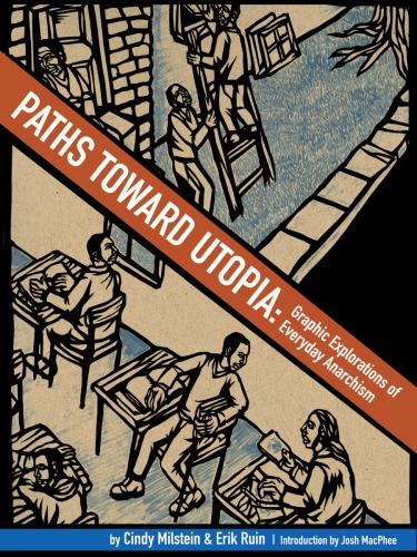 Paths Toward Utopia Graphic Explorations Of Everyday Anarchism Milstein