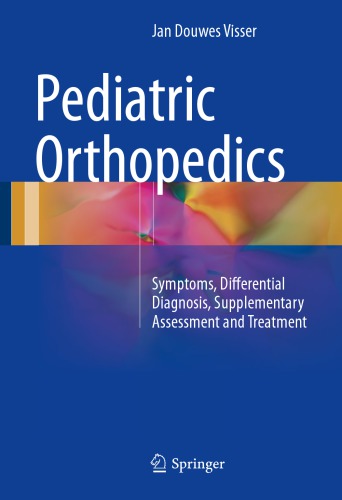 Pediatric Orthopedics Symptoms Differential Diagnosis Supplementary Assessment And Treatment Jan Douwes Visser