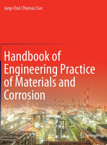 Handbook Of Engineering Practice Of Materials And Corrosion Jungchul Thomas Eun