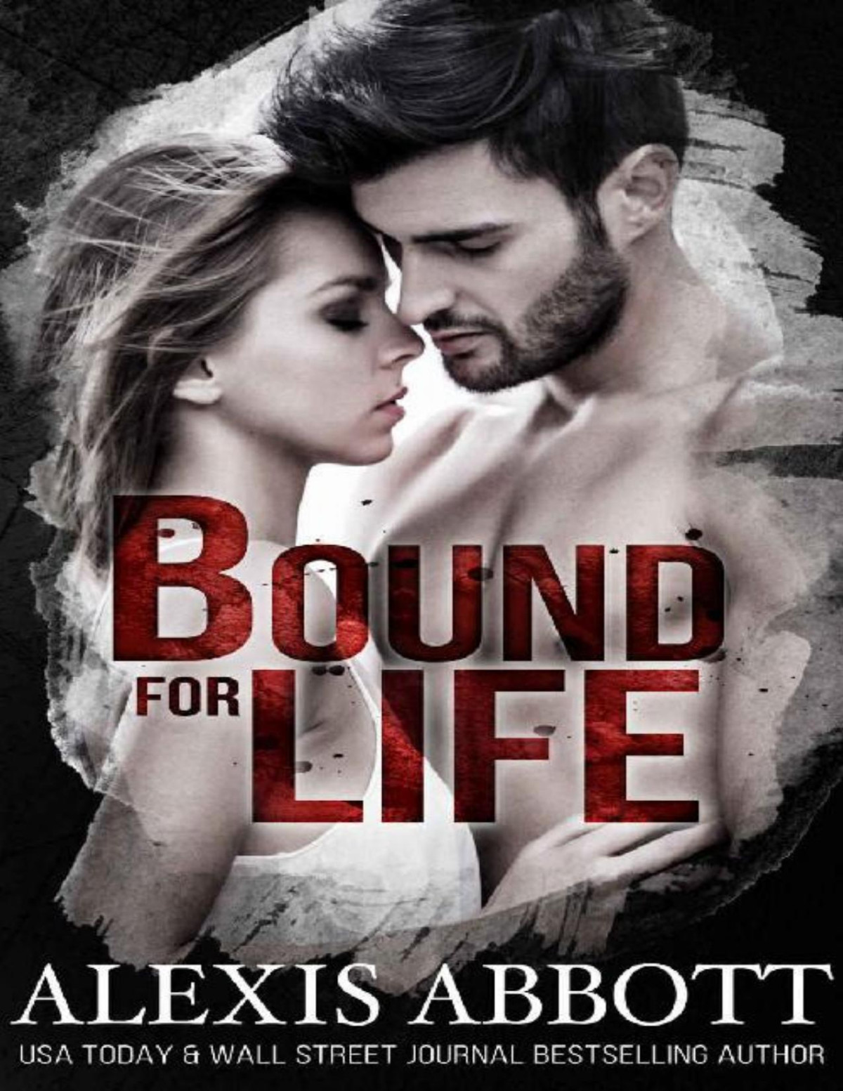 Bound For Life Bound To The Bad Boy Book 1 Alexis Abbott Abbott