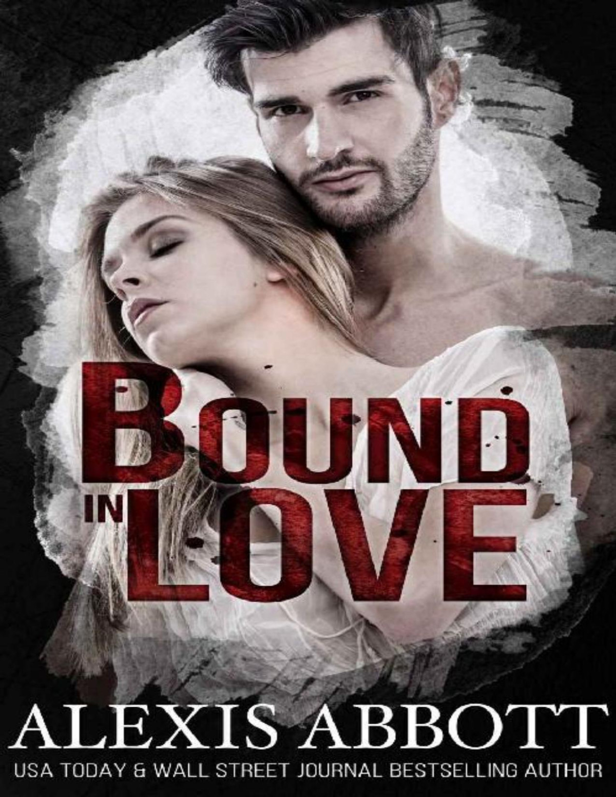 Bound In Love Bound To The Bad Boy Book 3 Alexis Abbott Abbott