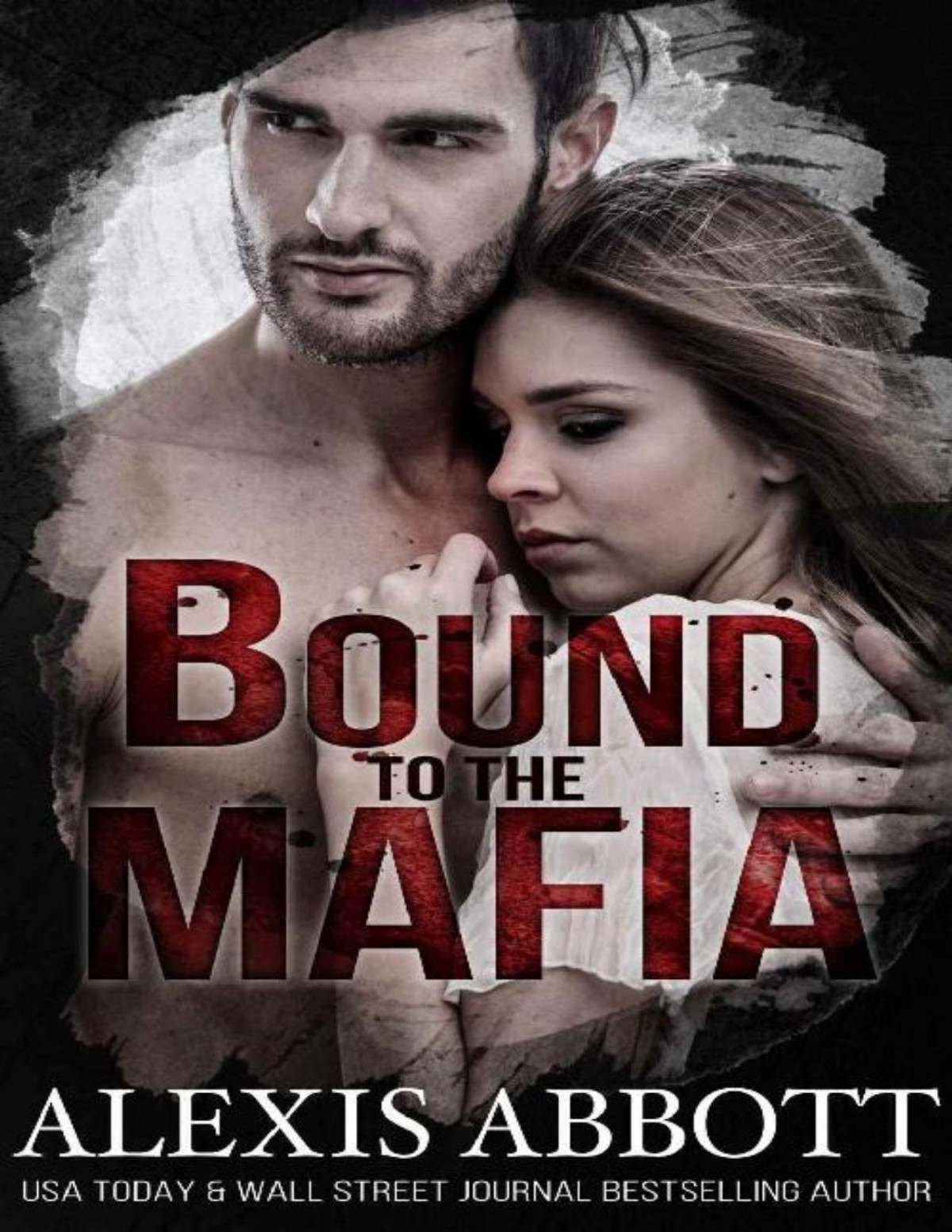 Bound To The Mafia Bound To The Bad Boy Book 2 Alexis Abbott Abbott