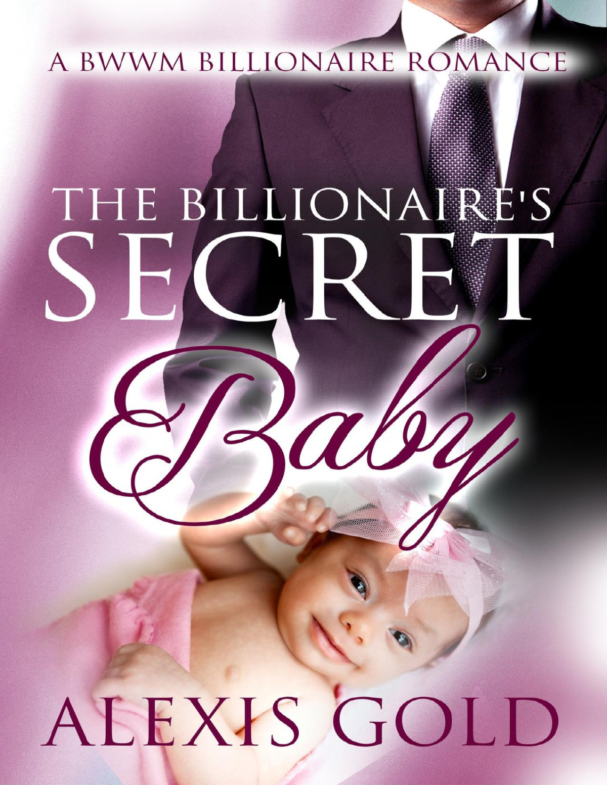 The Billionaires Secret Baby A Bwwm Pregnancy Romance Gold