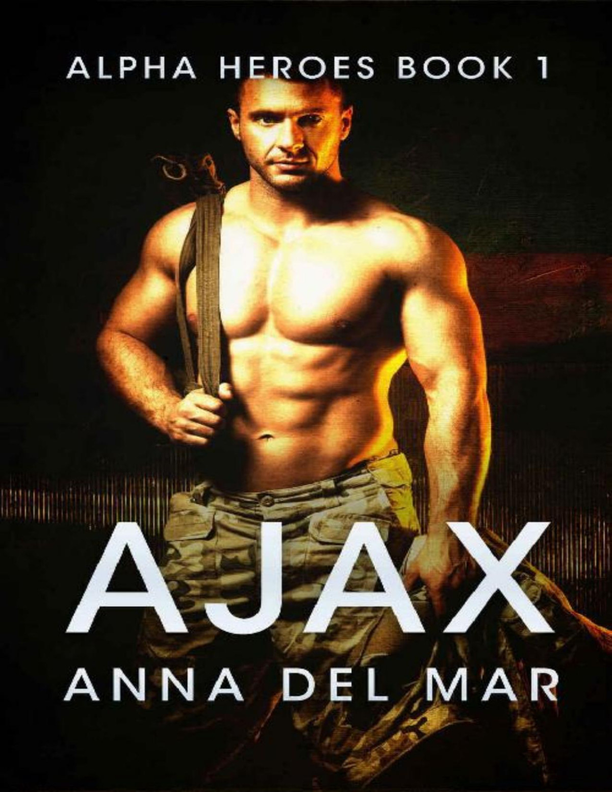 Ajax Alpha Heroes Book 1 Anna Del Mar Del Mar Anna