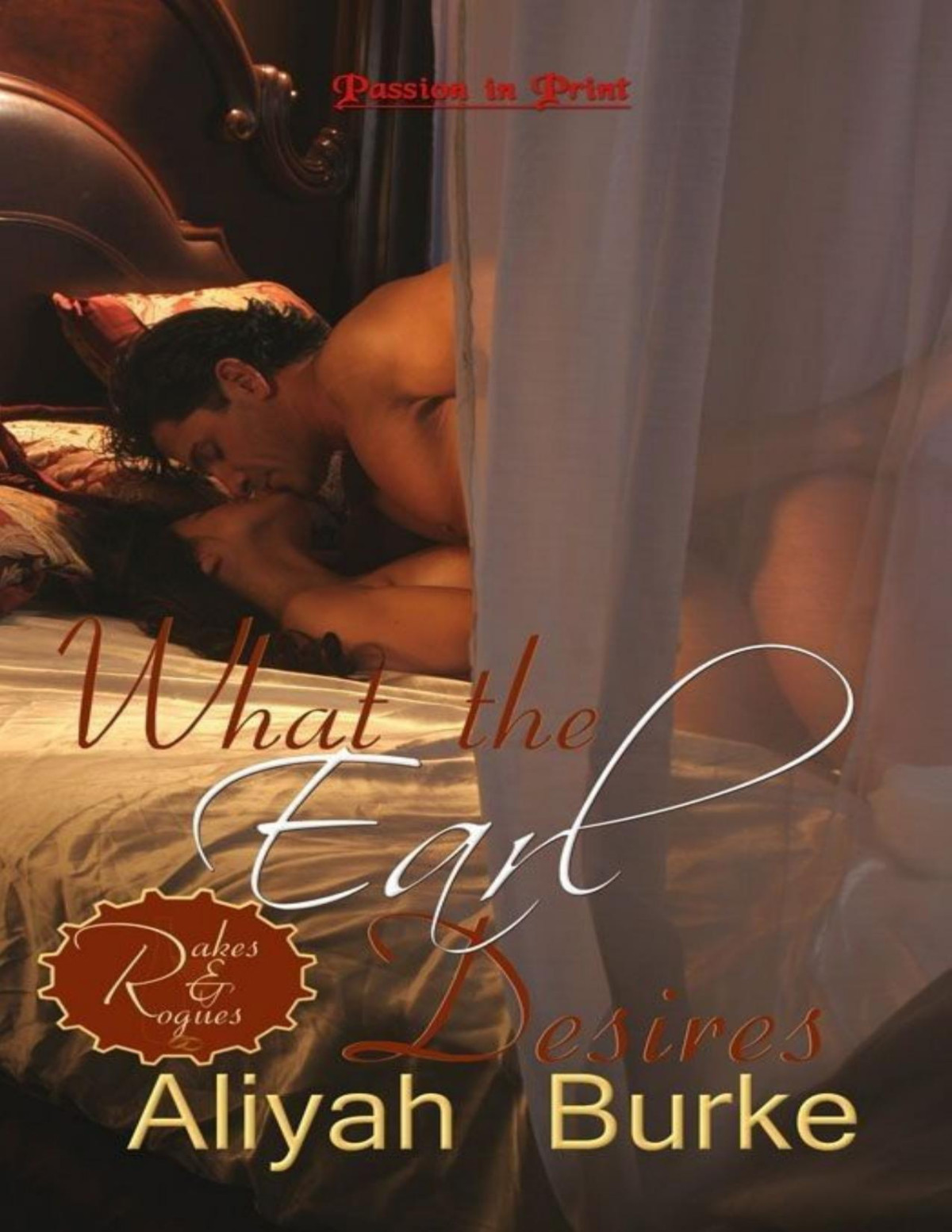 What The Earl Desires Rakes And Rogues Series Aliyah Burke Burke