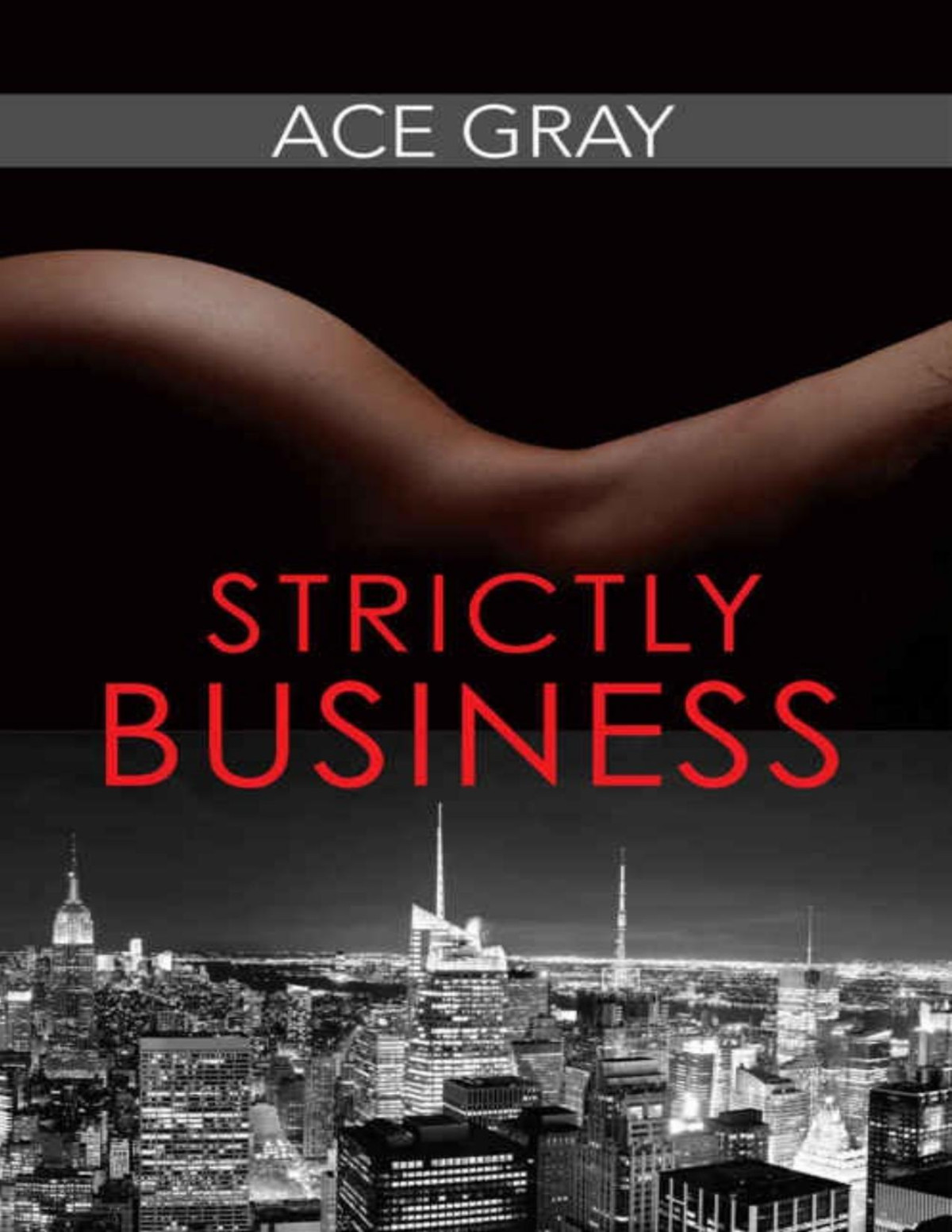 Strictly Business Mixing Business With Pleasure Series Book 1 Ace Gray Gray