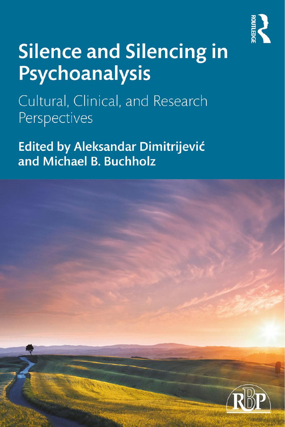 Silence And Silencing In Psychoanalysis Cultural Clinical And Research Perspectives Aleksandar Dimitrijevi Michael B Buchholz