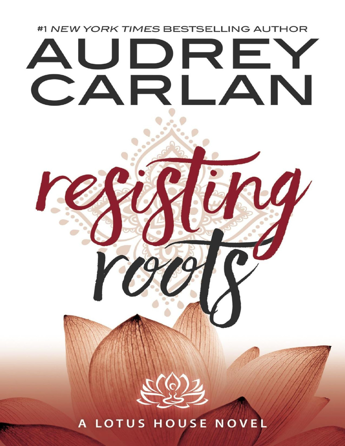 Resisting Roots Lotus House Book 1 Audrey Carlan