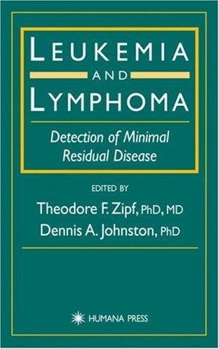 Leukemia And Lymphoma Detection Of Minimal Residual Disease Theodore F Zipf