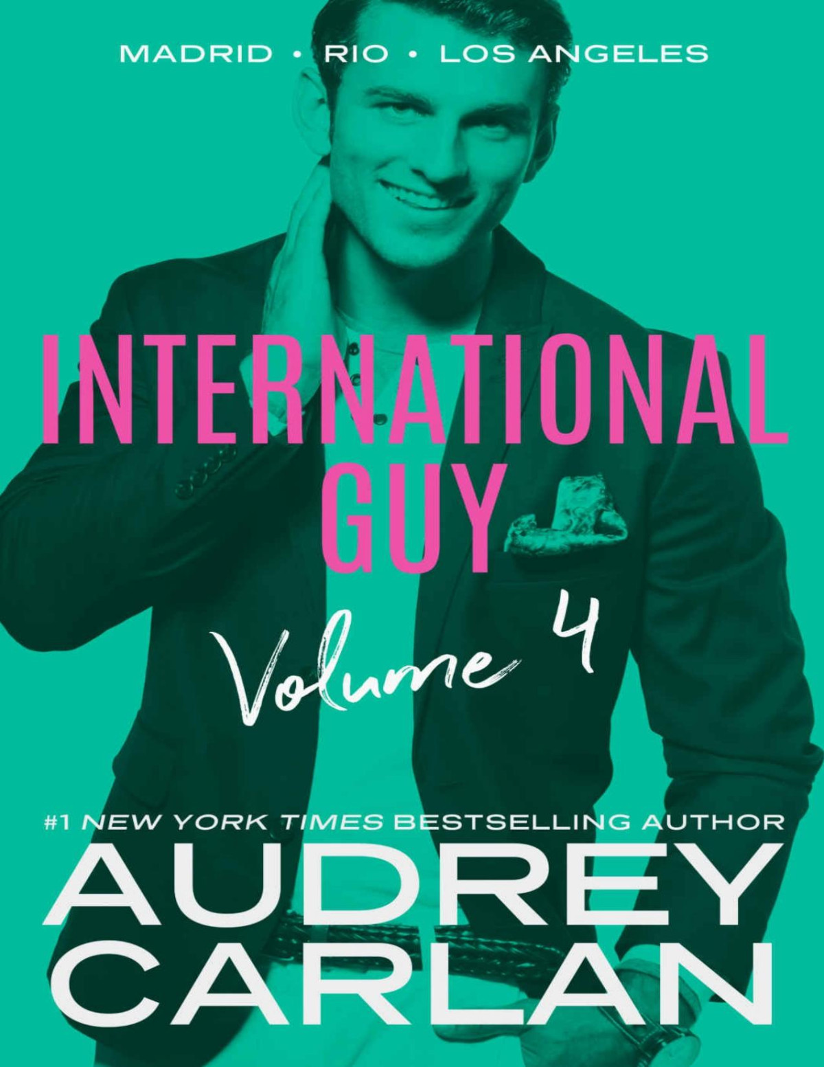 International Guy Madrid Rio Los Angeles International Guy Volumes Book 4 Audrey Carlan Carlan