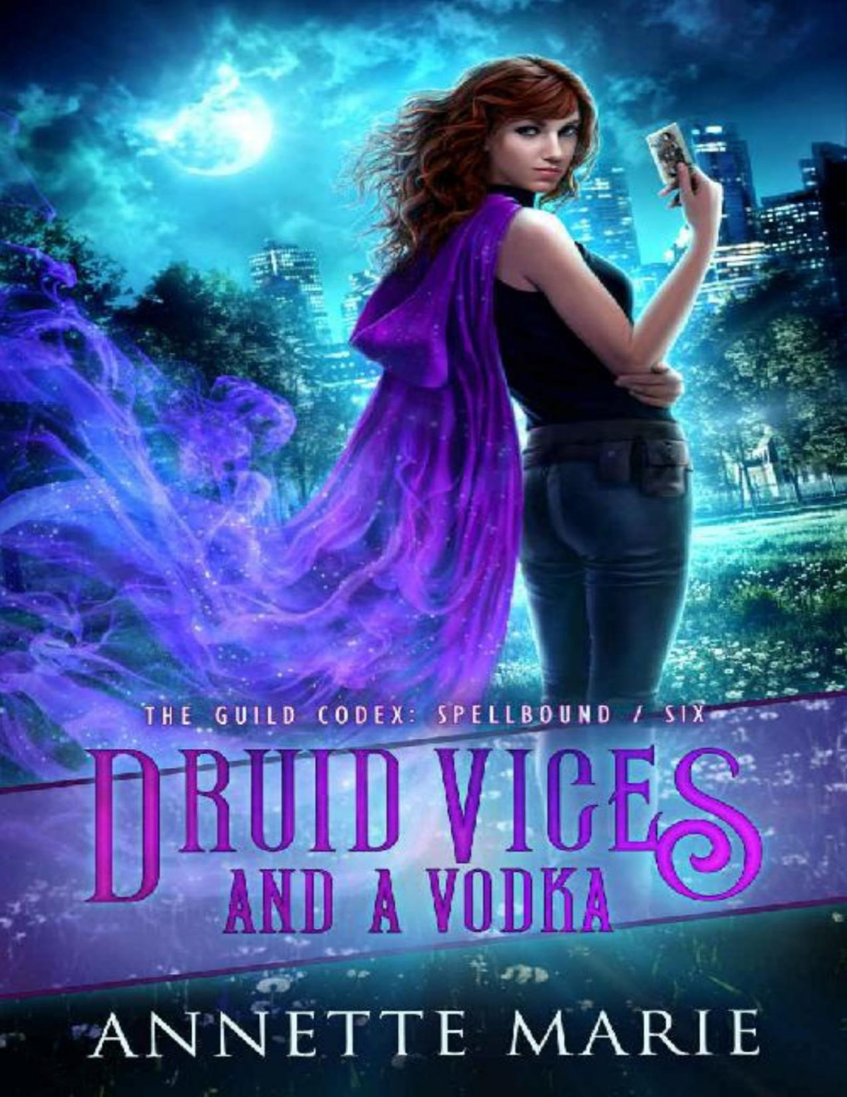 Druid Vices And A Vodka The Guild Codex Spellbound Book 6 Annette Marie Marie
