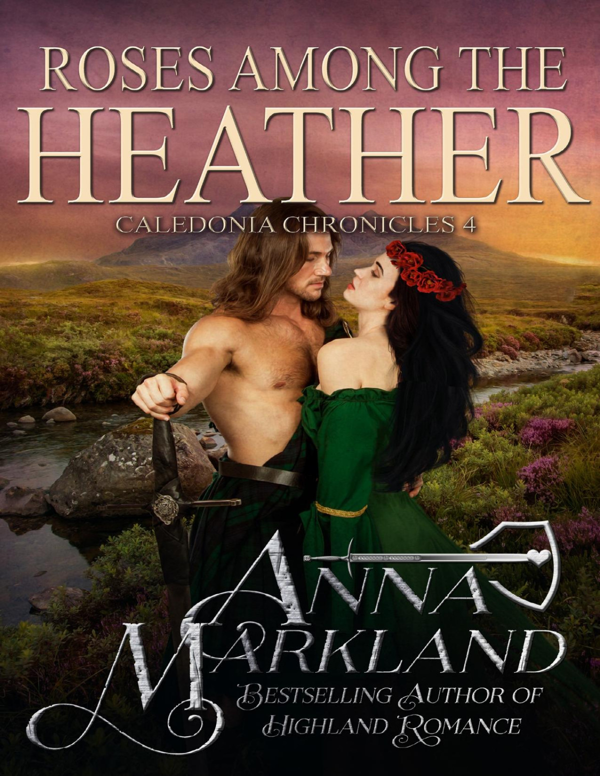 Roses Among The Heather Caledonia Chronicles Book 4 Markland