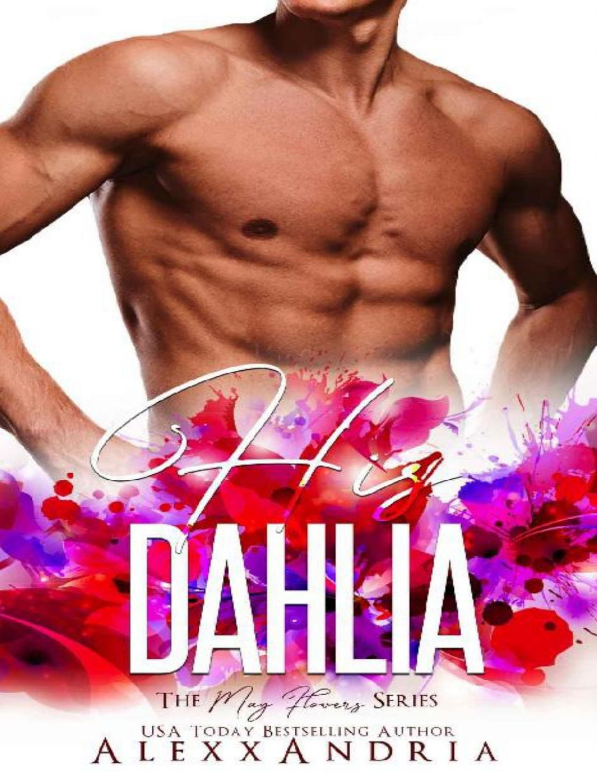 His Dahlia The May Flowers Series Alexx Andria Flirt Club Andria