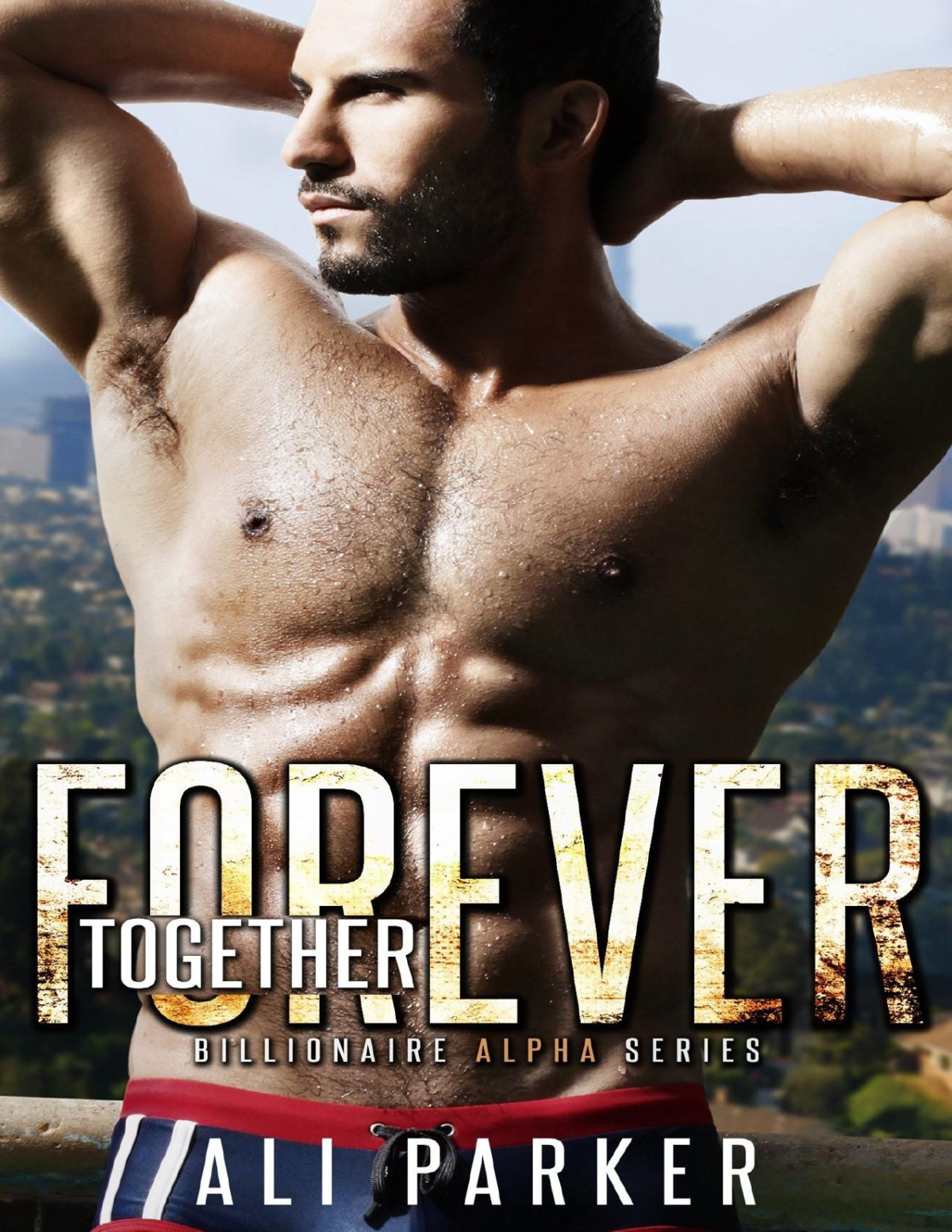 Together Forever Billionaire Alpha Ali Parker Parker Ali