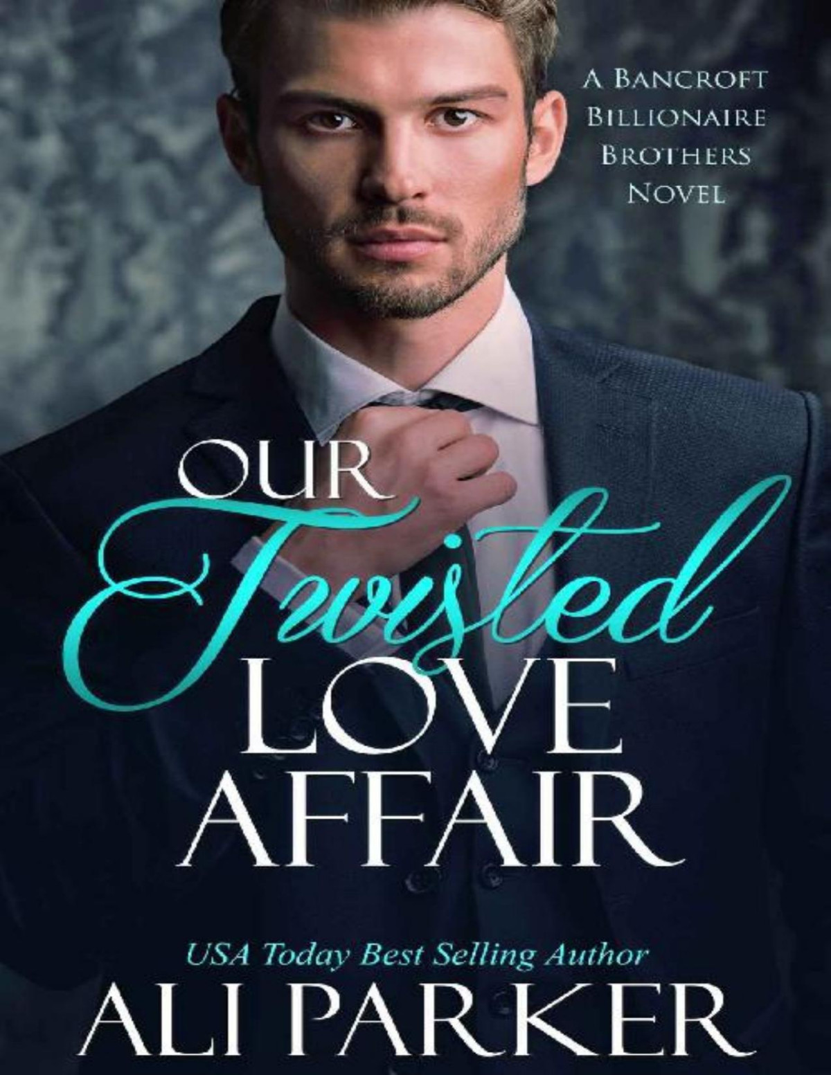 Our Twisted Love Affair Ali Parker Parker Ali