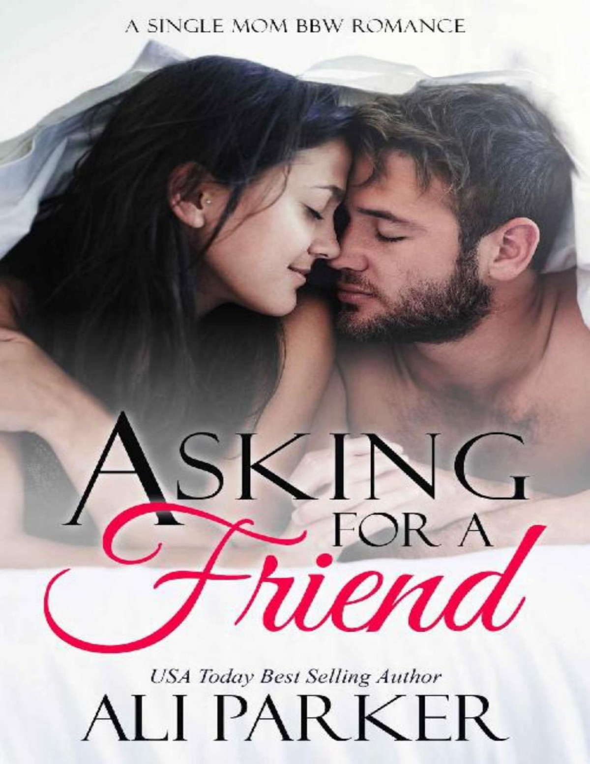Asking For A Friend A Single Mom Bbw Romance Ali Parker Parker