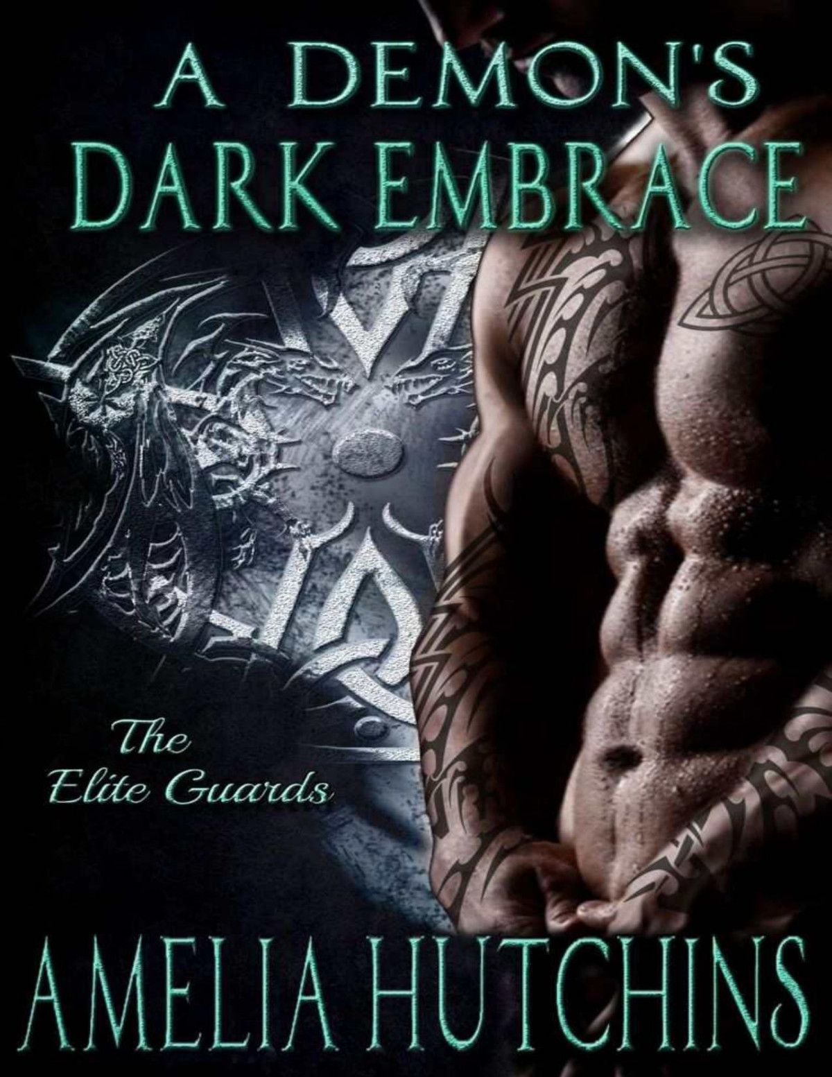 A Demons Dark Embrace An Elite Guards Novel Amelia Hutchins Hutchins