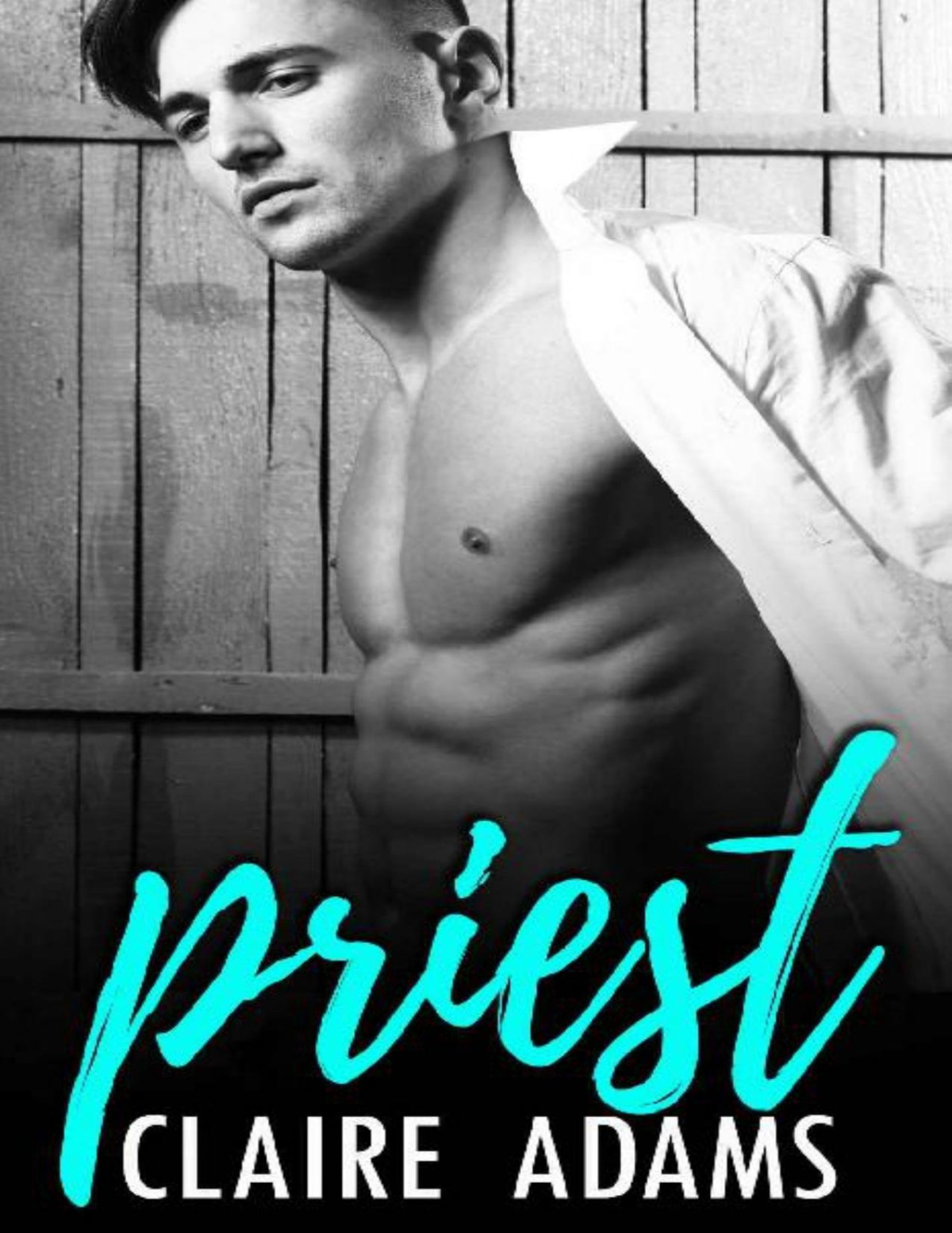 Priest A Standalone Bad Boy Romance Love Story Claire Adams Alycia Taylor Adams