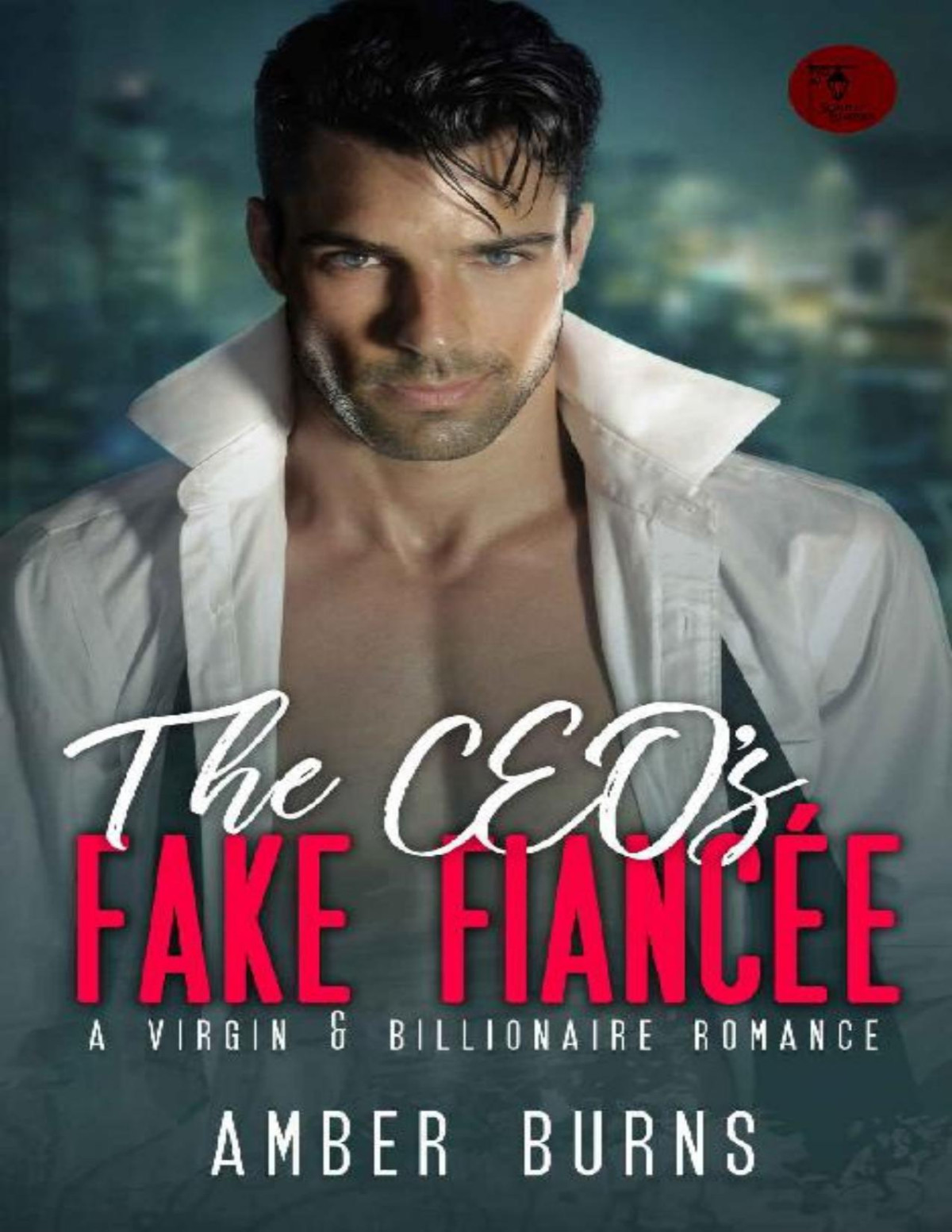 The Ceos Fake Fiancee A Virgin Billionaire Romance Amber Burns Burns