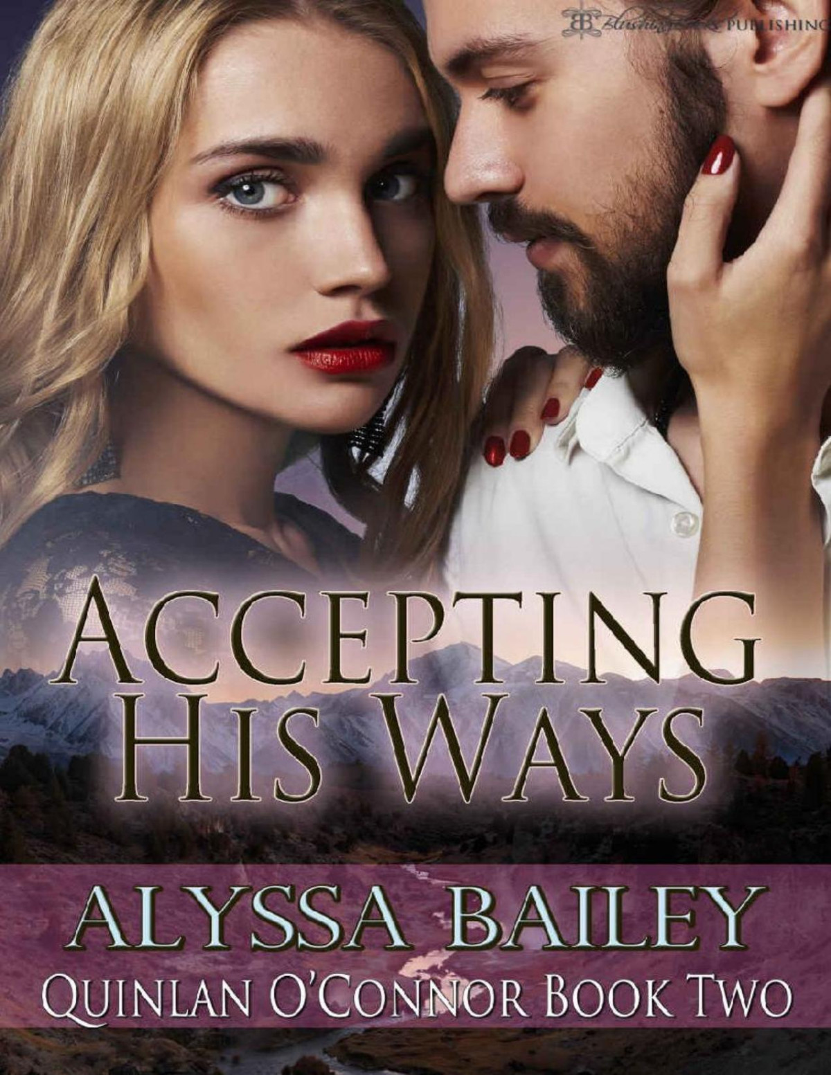 Accepting His Ways Quinlan Oconnor Book 2 Alyssa Bailey Bailey
