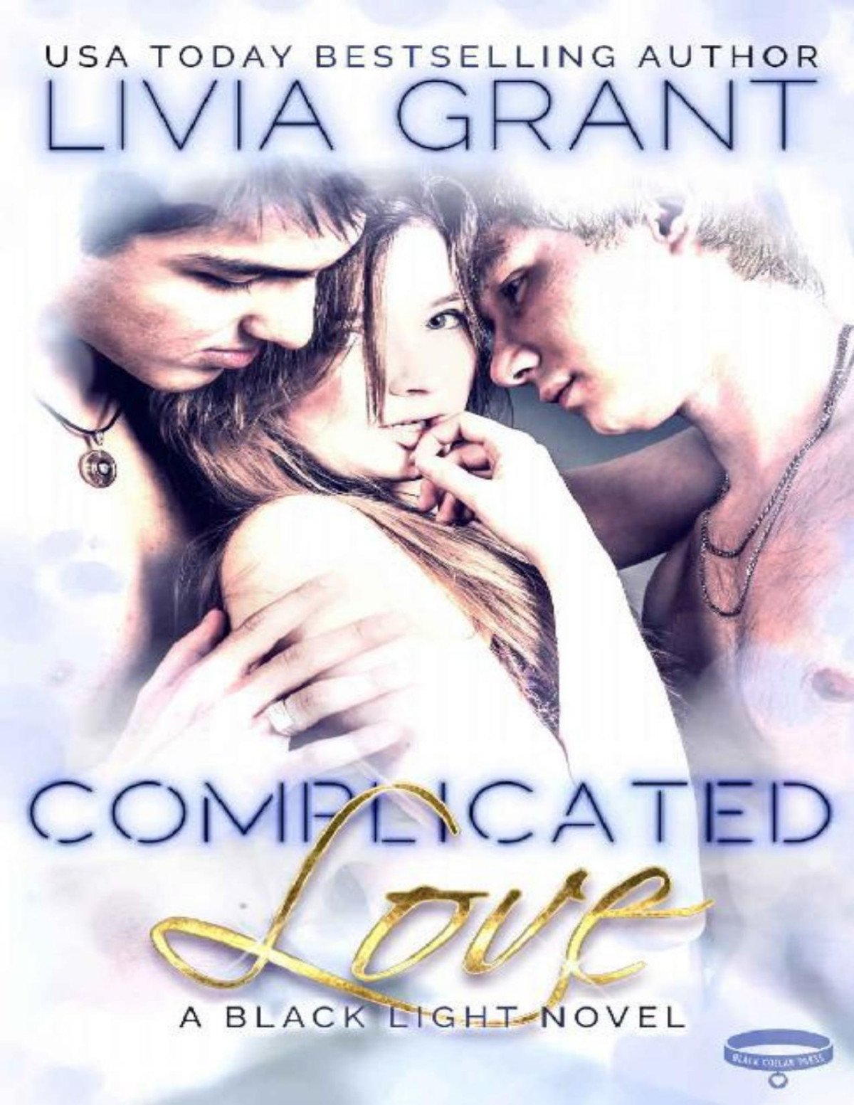 Complicated Love A Black Light Novel Black Light Series Book 8 1st Edition Livia Grant