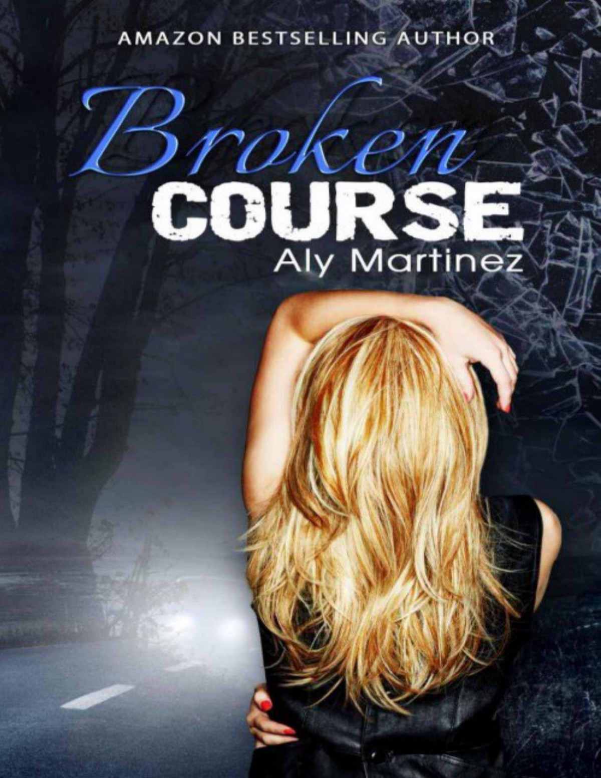 Broken Course Aly Martinez Martinez Aly