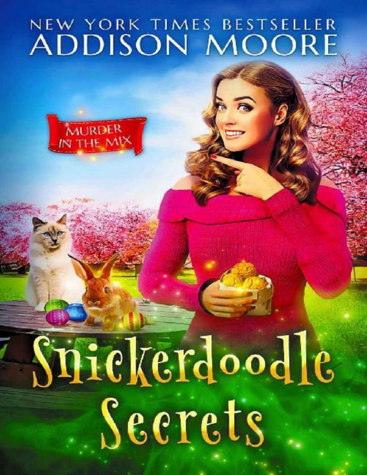 Snickerdoodle Secrets Murder In The Mix 20 Addison Moore Moore