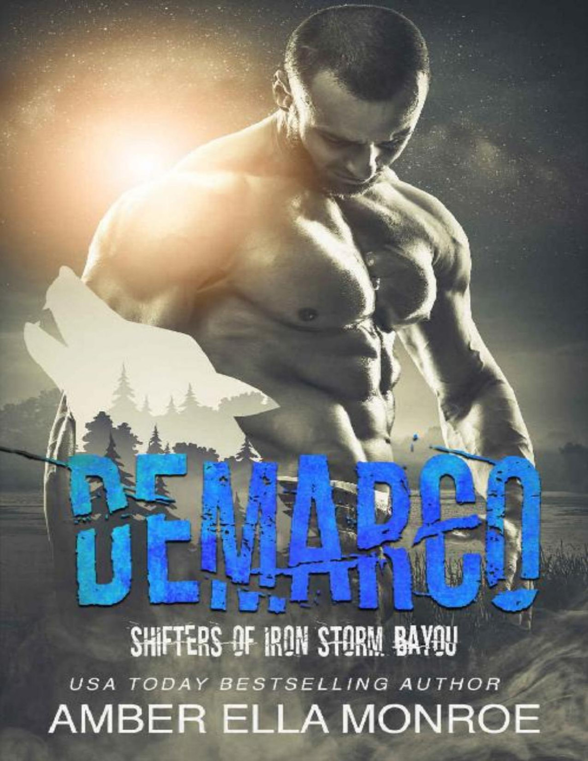 Demarco Shifters Of Iron Storm Bayou Mate Marked Book 8 Amber Ella Monroe Monroe