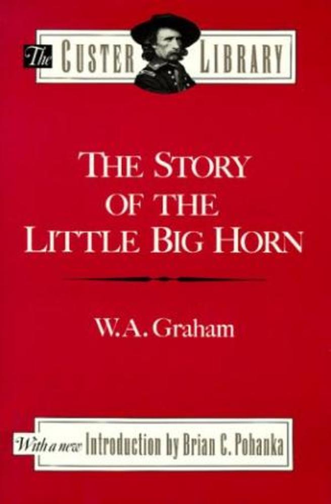 Thestoryofthelittlebighornepub William Graham