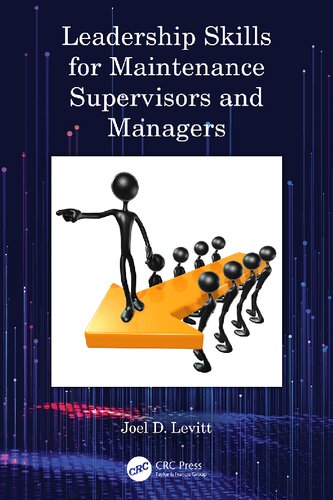 Leadership Skills For Maintenance Supervisors And Managers 1st Edition Joel D Levitt