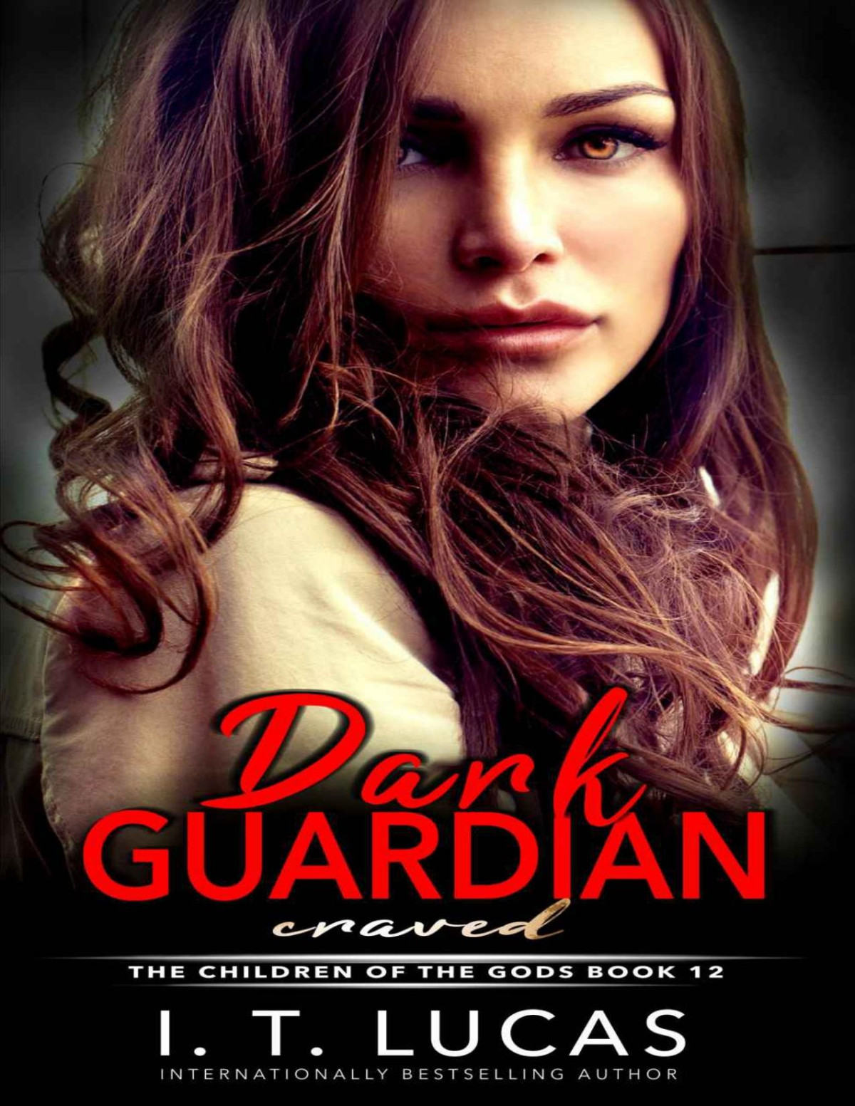 Dark Guardian Craved The Children Of The Gods Paranormal Romance Series Book 12 I T Lucas Lucas