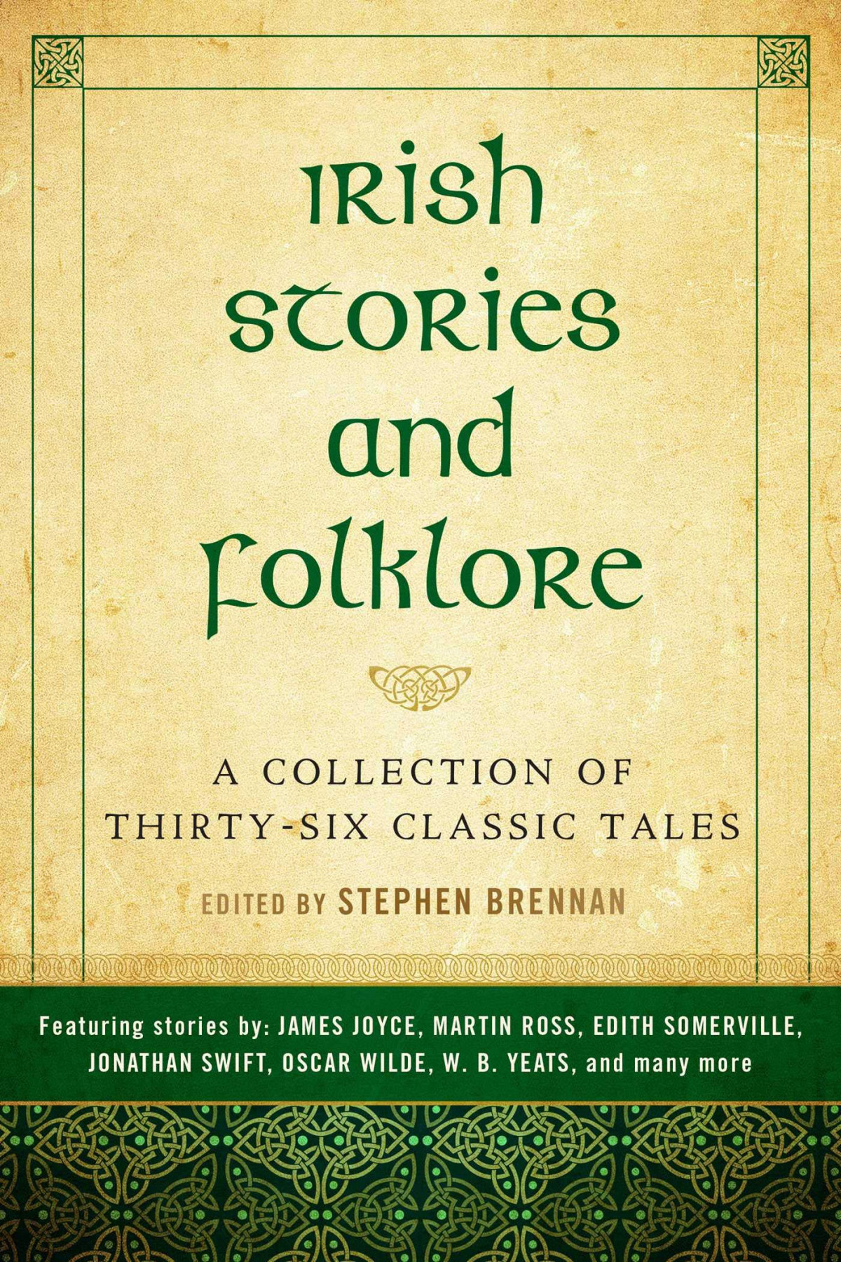 Irish Stories And Folklore A Collection Of Thirtysix Classic Tales Stephen Brennan Brennan