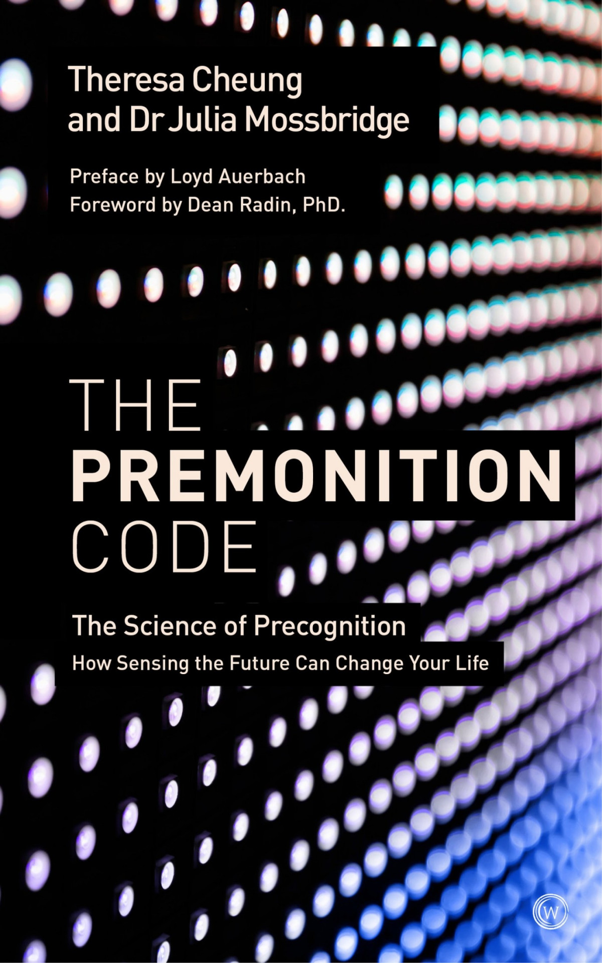 The Premonition Code Theresa Cheung Dr Julia Mossbridge Loyd Auerbach Cheung