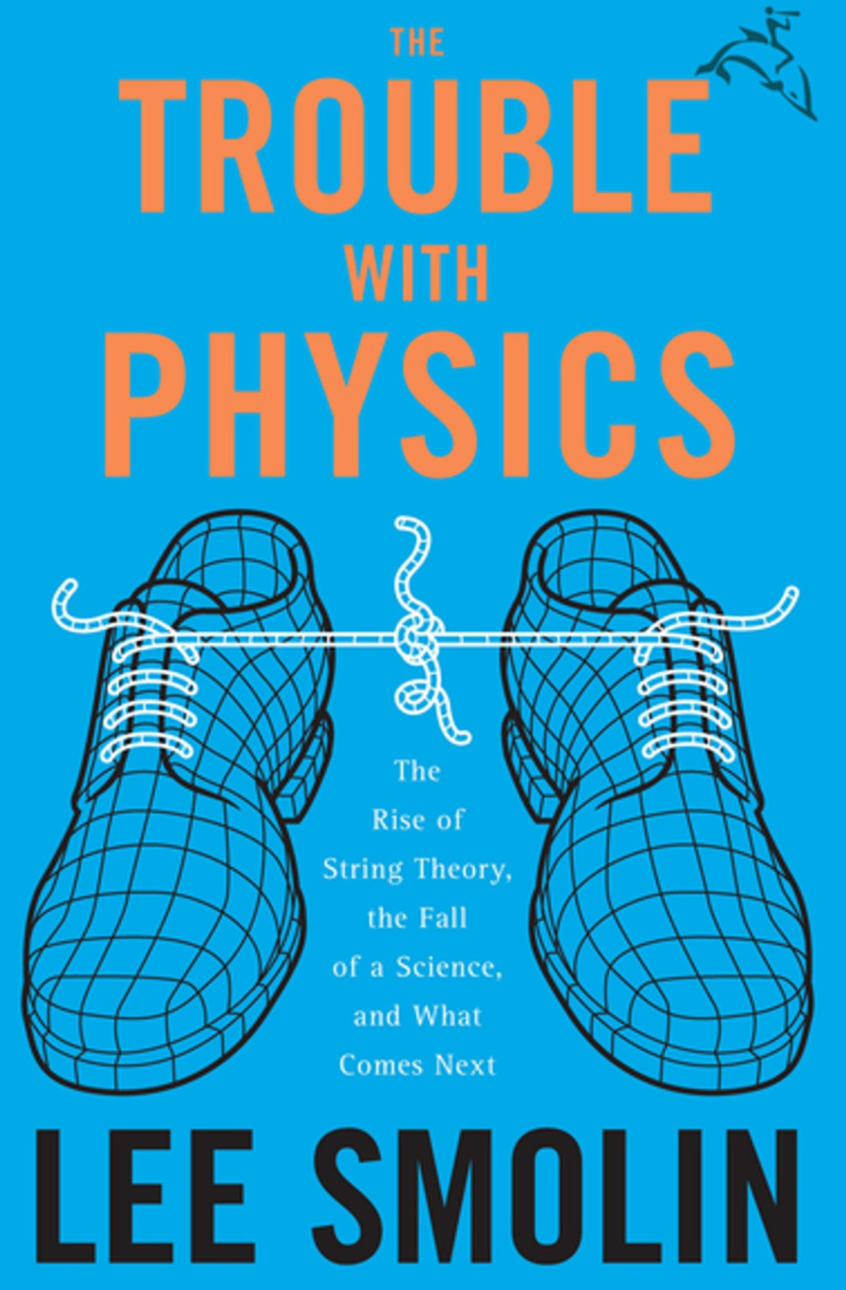 The Trouble With Physics Lee Smolin Smolin Lee