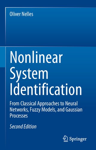 Nonlinear System Identification From Classical Approaches To Neural Networks Fuzzy Models And Gaussian Processes 2nd Edition Oliver Nelles
