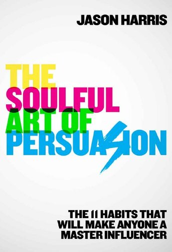 The Soulful Art Of Persuasion Jason Harris