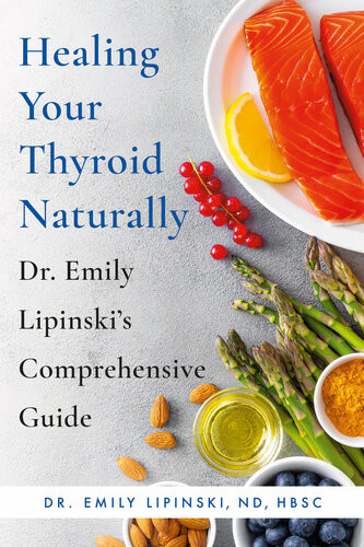Healing Your Thyroid Naturally Dr Emily Lipinski