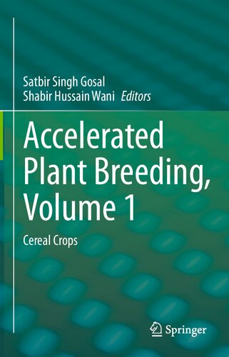 Accelerated Plant Breeding Volume 1 Cereal Crops Satbir Singh Gosal Shabir Hussain Wani