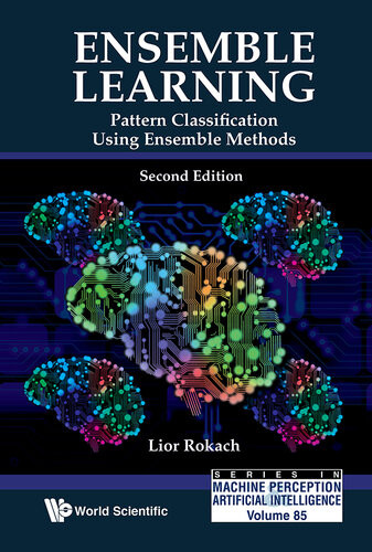 Ensemble Learning Pattern Classification Using Ensemble Methods 2nd Edition Lior Rokach